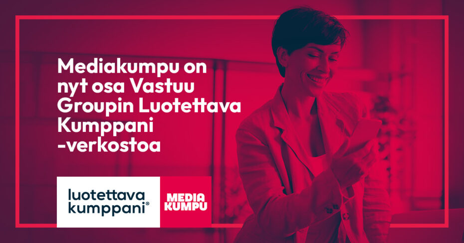 Mediakumpu Oy on nyt osa Vastuu Groupin Luotettava Kumppani -verkostoa
